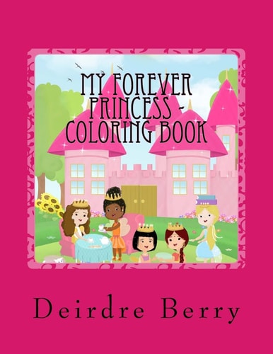 My Forever Princess - The Coloring Book Version 2nd Edition (Coloring Book)