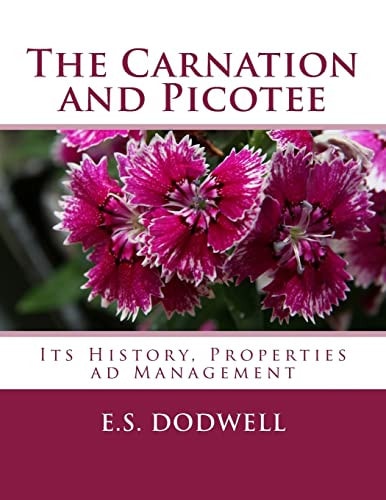 The Carnation and Picotee Its History, Properties Ad Management