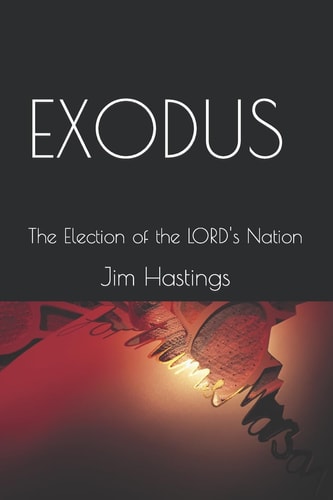 Exodus The Election of the LORD's Nation