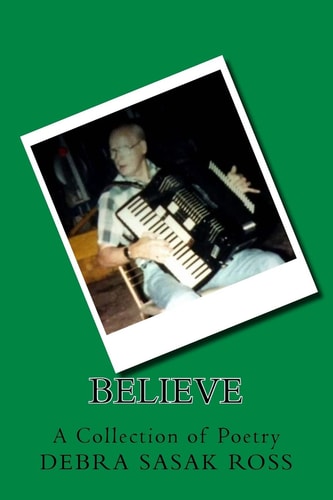 Believe A Collection of Poetry