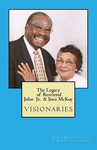 The Legacy of Reverend John and Inez Mckoy Visionaries