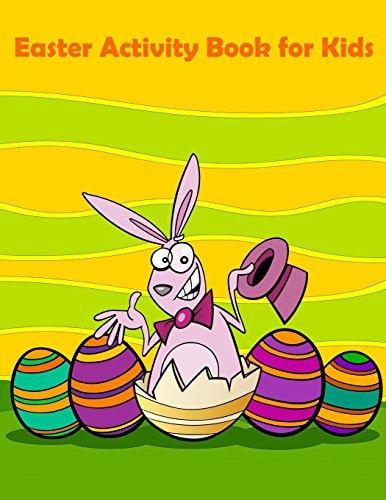 Easter Activity Book for Kids : Mazes, Coloring, Dot to Dot, Word Search, and More. (Easter Books for Kids)