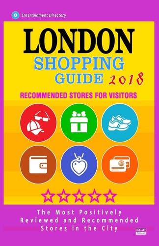 London Shopping Guide 2018 Best Rated Stores in London, England - Stores Recommended for Visitors, (Shopping Guide 2018)