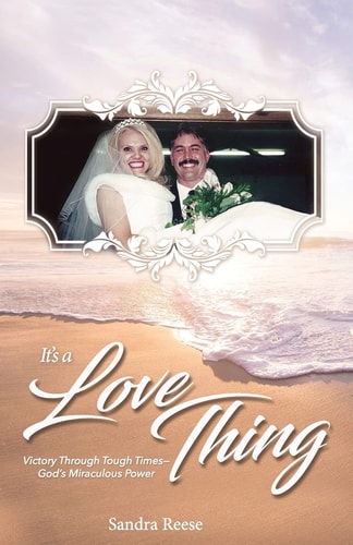 It's a Love Thing Victory Through Tough Times - God's Miraculous Power