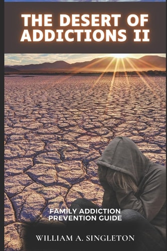 The Desert of Addictions II Family Addiction Prevention Guide