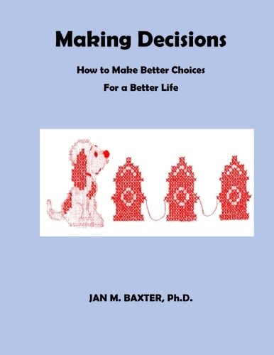 Making Decisions How To Make Better Decisions
