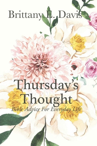 Thursday's Thought Bible Advice For Everyday Life