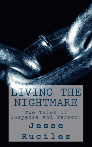 Living The Nightmare Two Tales of Suspense and Terror!