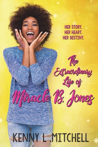 The Extraordinary Life of Miracle B. Jones