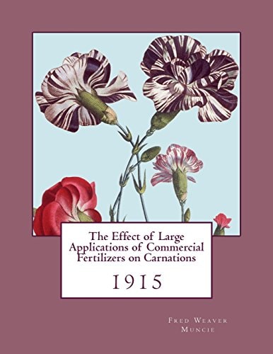 The Effect of Large Applications of Commercial Fertilizers on Carnations 1915