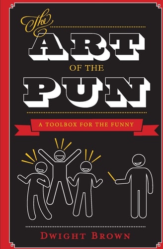 The Art of the Pun A ToolBox for the Funny