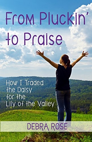 From Pluckin' to Praise How I Traded the Daisy for the Lily of the Valley