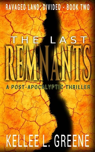 The Last Remnants - a Post-Apocalyptic Thriller