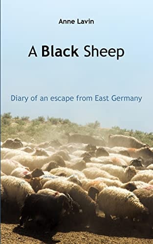A Black Sheep Diary of an Escape from East Germany