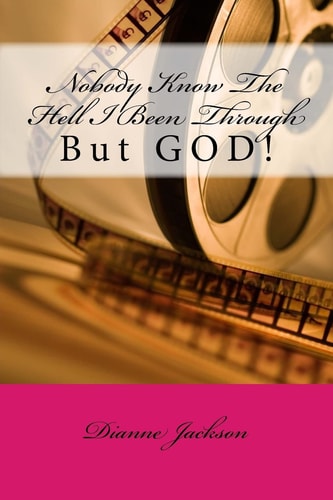 Nobody Know The Hell I Been Through But GOD!