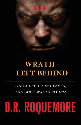 Wrath - Left Behind The Church Is in Heaven, and God's Wrath Begins!