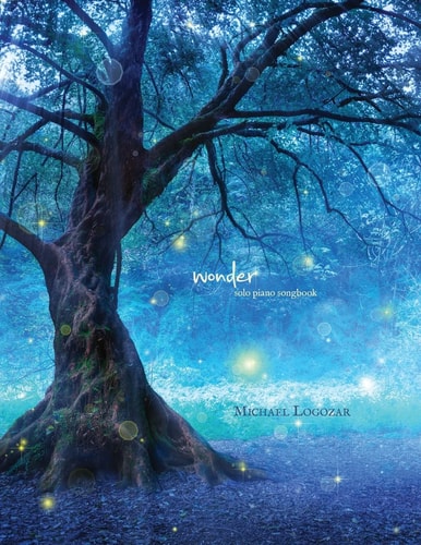 Michael Logozar - Wonder Solo Piano Songbook