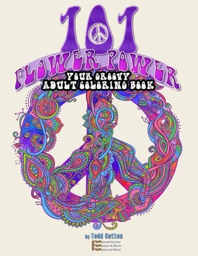 101 Flower Power Your Groovy Adult Coloring Book