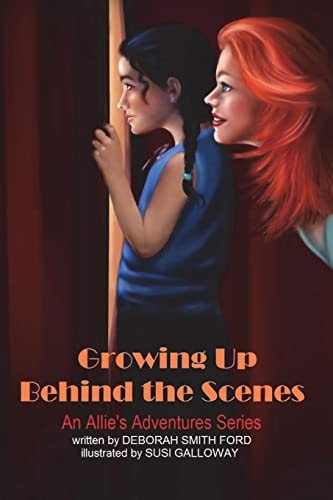 Growing Up Behind the Scenes Full Color