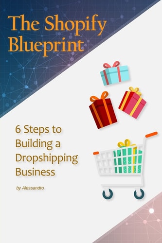 The Shopify Blueprint 6 Steps to Building a Dropshipping Business