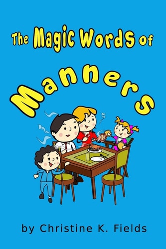 The Magic Words Of Manners Thank You For Sharing, More Please