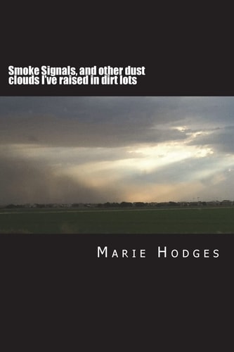 Smoke Signals, and Other Dust Clouds I've Raised in Dirt Lots Vol 2: a Comic Ode to Horses and Related Circumstances