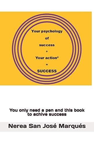 Your Psychology of Success + Your Action2 = Success