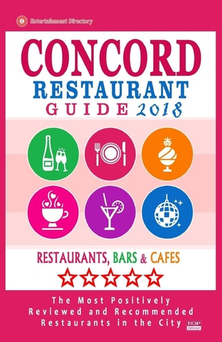 Concord Restaurant Guide 2018 Best Rated Restaurants in Concord, California - 500 Restaurants, Bars and Cafes Recommended for Visitors, 2018