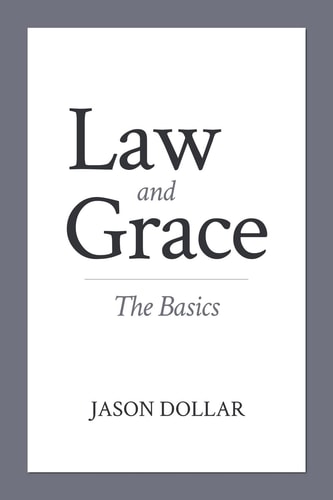 Law and Grace The Basics