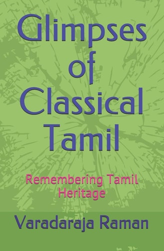Glimpses of Classical Tamil Remembering Tamil Heritage