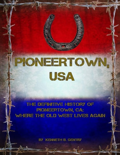 Pioneertown, USA The Definitive History of Pioneertown, CA: Where the Old West Lives Again
