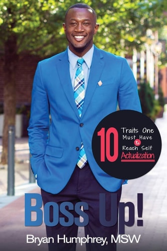Boss Up 10 Traits One Must Have To Reach Self-Actualization