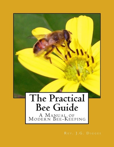 The Practical Bee Guide A Manual of Modern Bee-Keeping