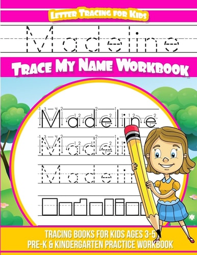 Madeline Letter Tracing for Kids Trace My Name Workbook Tracing Books for Kids Ages 3 - 5 Pre-K and Kindergarten Practice Workbook
