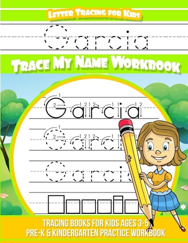 Garcia Letter Tracing for Kids Trace My Name Workbook Tracing Books for Kids Ages 3 - 5 Pre-K and Kindergarten Practice Workbook