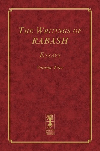 The Writings of RABASH - Essays - Volume Five