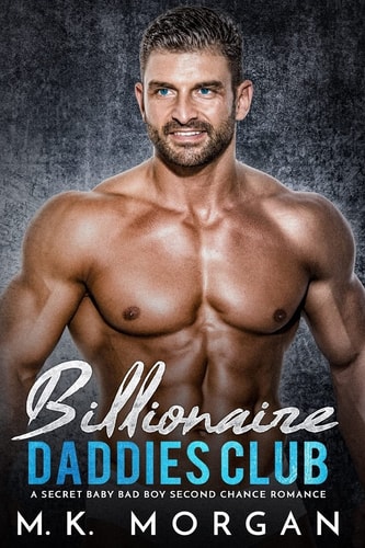 Billionaire Daddies Club A Secret Baby Bad Boy Second Chance Romance