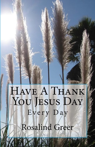 Have a Thank You Jesus Day Every Day