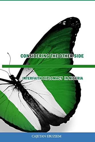 Considering the Other Side The Case for Interfaith Diplomacy in Nigeria
