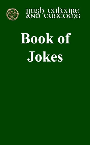 Irish Culture and Customs Book of Jokes
