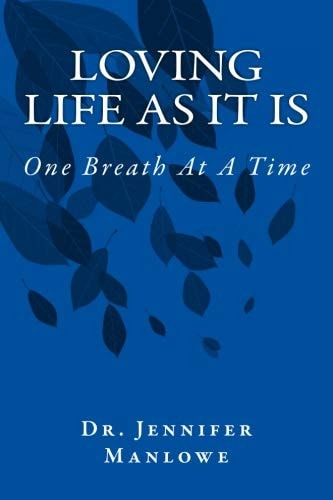 Loving Life As It Is One Breath At A Time
