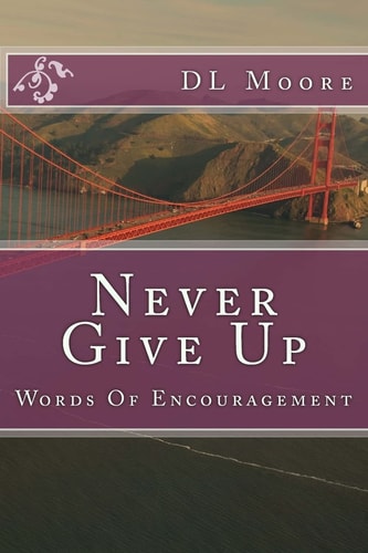 Never Give Up Words Of Encouragement