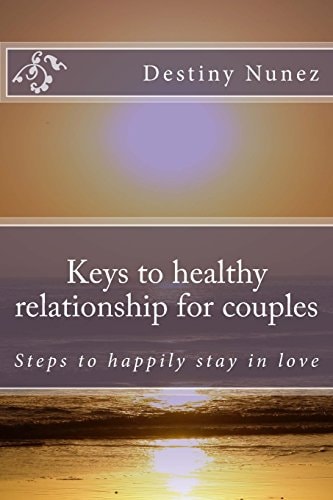 Keys to Healthy Relationship for Couples Steps to Happily Stay in Love