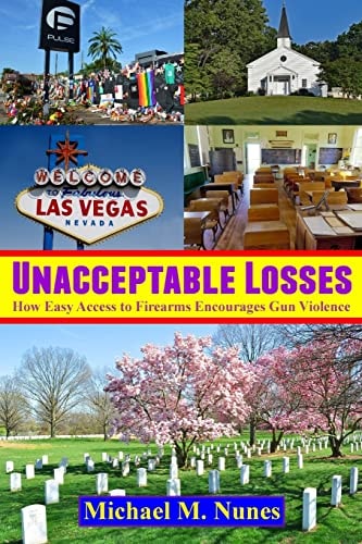 Unacceptable Losses How Easy Access to Firearms Encourages Gun Violence