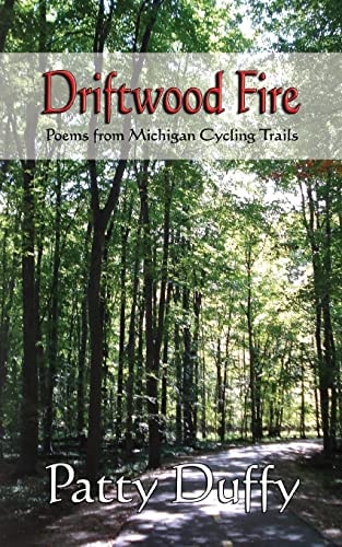 Driftwood Fire Poems of Michigan Cycling Trails