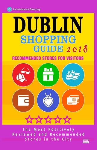 Dublin Shopping Guide 2018 Best Rated Stores in Dublin, Republic of Ireland - Stores Recommended for Visitors, (Dublin Shopping Guide 2018)