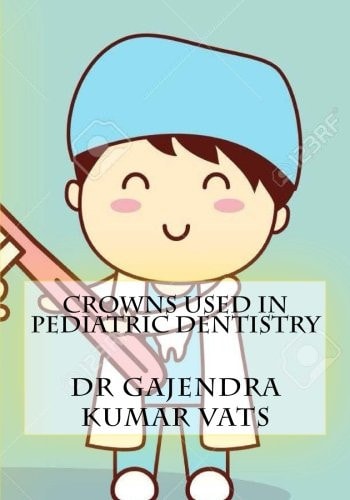 Crowns Used in Pediatric Dentistry
