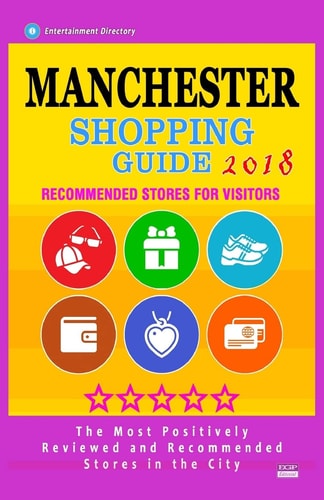 Manchester Shopping Guide 2018 Best Rated Stores in Manchester, England - Stores Recommended for Visitors, (Manchester Shopping Guide 2018)