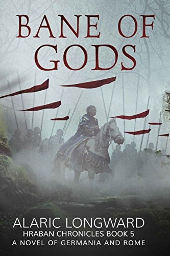 The Bane of Gods A Novel of Germania and Rome