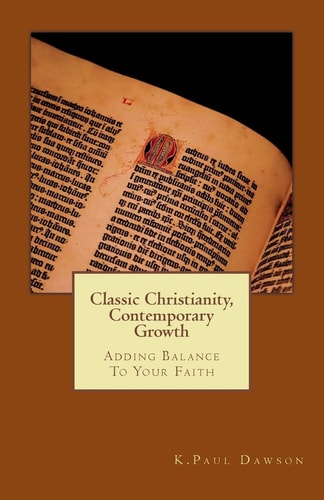 Classic Christianity -- Contemporary Growth Finding Balance In Your Faith